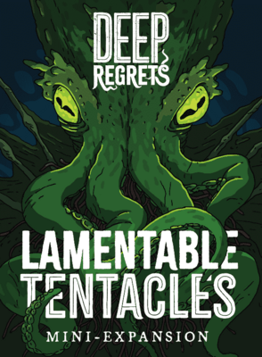 Deep Regrets: Lamentable Tentacles (expansion)