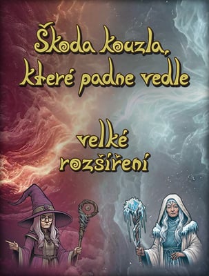 Škoda kouzla, které padne vedle - Velké rozšíření