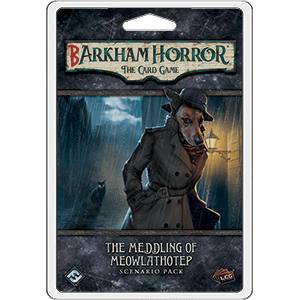 Arkham Horror LCG: Barkham Horror - The Meddling of Meowlathotep 